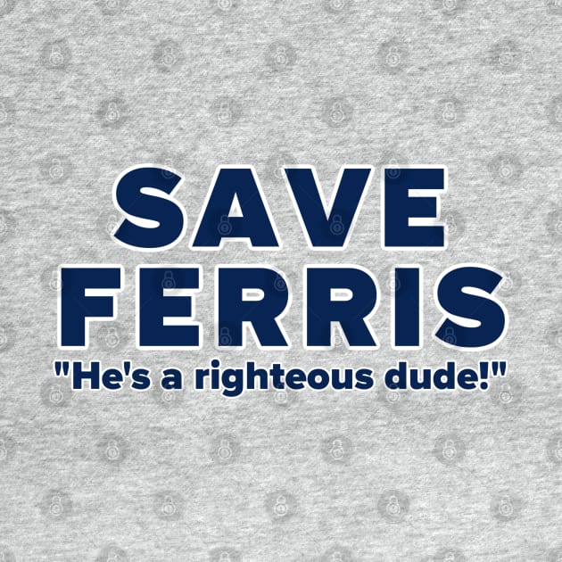 SAVE FERRIS 2 by David Hurd Designs